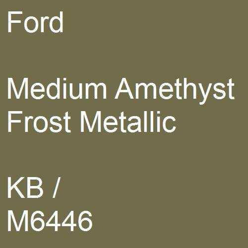 Ford, Medium Amethyst Frost Metallic, KB / M6446.